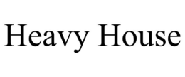 HEAVY HOUSE trademark