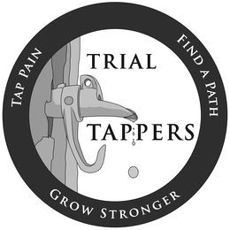 TRIAL TAPPERS TAP PAIN FIND A PATH GROW STRONGER trademark