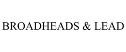 BROADHEADS & LEAD trademark