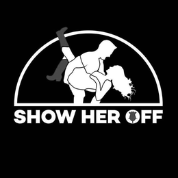 SHOW HER OFF trademark