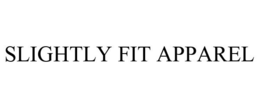 SLIGHTLY FIT APPAREL trademark