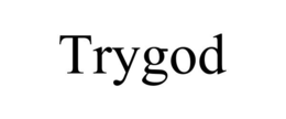 TRYGOD trademark