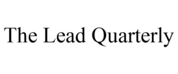 THE LEAD QUARTERLY trademark