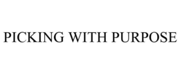 PICKING WITH PURPOSE trademark