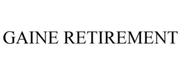 GAINE RETIREMENT trademark