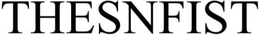 THESNFIST trademark