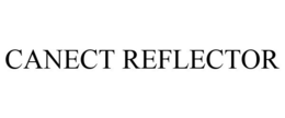 CANECT REFLECTOR trademark