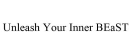 UNLEASH YOUR INNER BEAST trademark