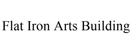 FLAT IRON ARTS BUILDING trademark