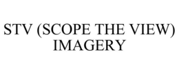 STV (SCOPE THE VIEW) IMAGERY trademark