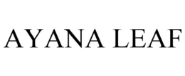 AYANA LEAF trademark