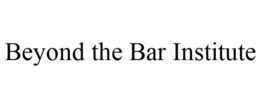 BEYOND THE BAR INSTITUTE trademark