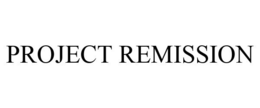 PROJECT REMISSION trademark