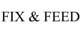 FIX & FEED trademark