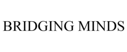 BRIDGING MINDS trademark