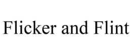 FLICKER AND FLINT trademark