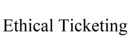 ETHICAL TICKETING trademark