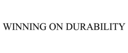 WINNING ON DURABILITY trademark