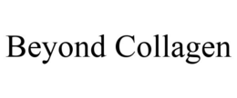 BEYOND COLLAGEN trademark