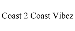 COAST 2 COAST VIBEZ trademark