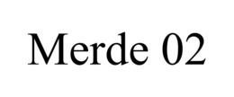 MERDE 02 trademark