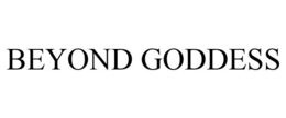 BEYOND GODDESS trademark