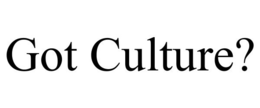 GOT CULTURE? trademark