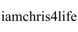 IAMCHRIS4LIFE trademark