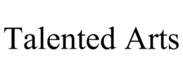TALENTED ARTS trademark