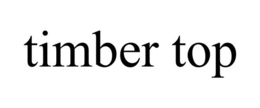 TIMBER TOP trademark