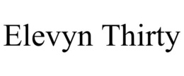 ELEVYN THIRTY trademark