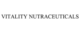 VITALITY NUTRACEUTICALS trademark