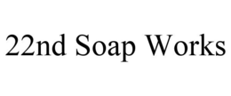 22ND SOAP WORKS trademark