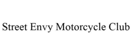 STREET ENVY MOTORCYCLE CLUB trademark