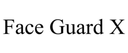 FACE GUARD X trademark