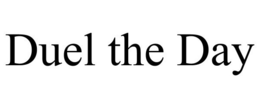 DUEL THE DAY trademark