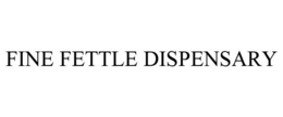 FINE FETTLE DISPENSARY trademark