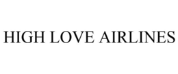 HIGH LOVE AIRLINES trademark