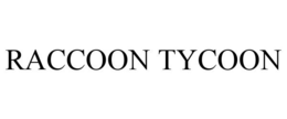 RACCOON TYCOON trademark