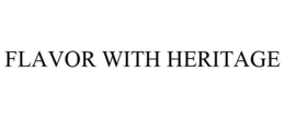 FLAVOR WITH HERITAGE trademark