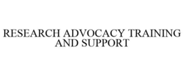 RESEARCH ADVOCACY TRAINING AND SUPPORT trademark