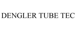 DENGLER TUBE TEC trademark