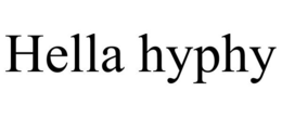 HELLA HYPHY trademark