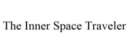 THE INNER SPACE TRAVELER trademark