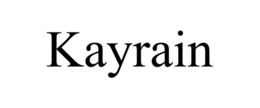 KAYRAIN trademark