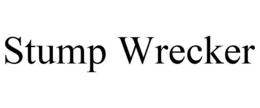 STUMP WRECKER trademark