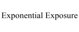 EXPONENTIAL EXPOSURE trademark