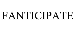 FANTICIPATE trademark