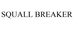 SQUALL BREAKER trademark