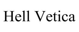 HELL VETICA trademark